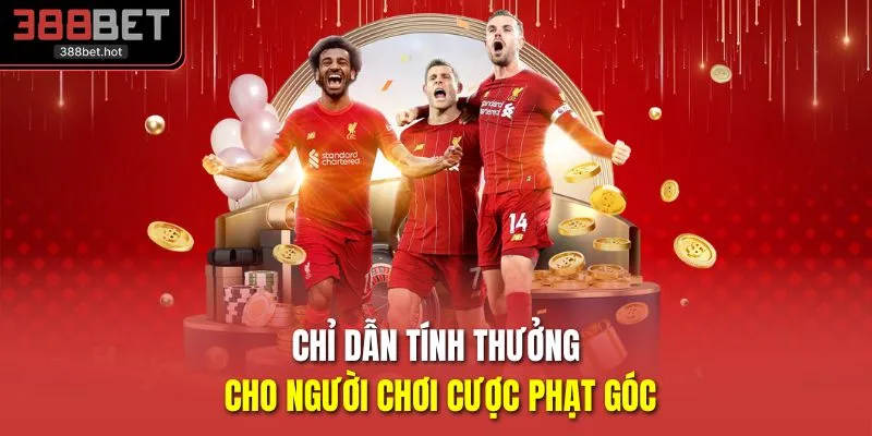 Chỉ dẫn tính thưởng cho người chơi cược phạt góc