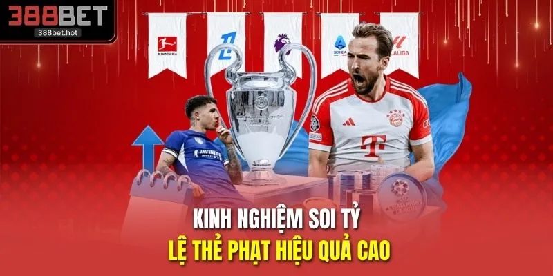 Kinh nghiệm soi tỷ lệ thẻ phạt hiệu quả cao